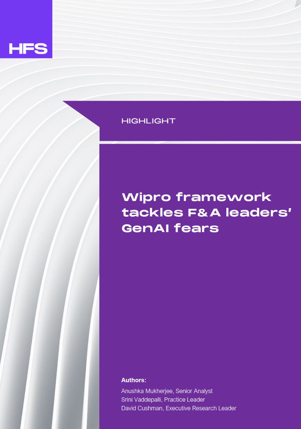 Wipro framework tackles F&A leaders’ GenAI fears – A Report by HFS Research